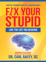 Fix Your Stupid: Live the Life You Deserve