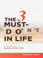 The 3 Must-Do's in Life: A Manual for Seekers of the Truth