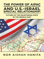 The Power of Aipac (American-Israel Public Affairs Committee) and U.S.-Israel Special Relationship: Future of the Palestinian State in the Middle East