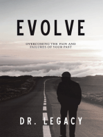 Evolve: Overcoming the Pain and Failures of Your Past