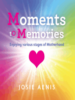Moments to Memories: Enjoying Various Stages of Motherhood