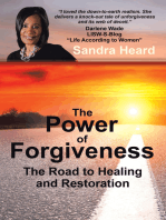 The Power of Forgiveness: The Road to Healing and Restoration