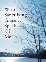With Sanctifying Grace… Speak of Me