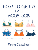 How to Get a Free Boob Job: And Other Insights from a Breast Cancer Adventurer