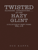 Twisted Slogging Apparitions…In the Hazy Glint: A Collection of ‘Crispy’ Poems,  Vol. 1-3