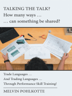 Talking the Talk? How Many Ways … … Can Something Be Shared?: Trade Languages … and Trading Languages … Through Performance Skill Training!