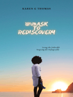 Unmask to Rediscovery: Loving the Unlovable Forgiving the Unforgivable