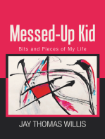 Messed-Up Kid: Bits and Pieces of My Life