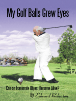 My Golf Balls Grew Eyes