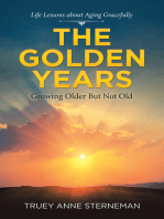 The Golden Years: Growing Older but Not Old