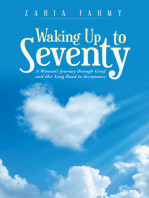 Waking up to Seventy: A Woman’s Journey Through Grief and Her Long Road to Acceptance