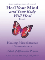 Heal Your Mind and Your Body Will Heal Book 6: Healing Miscellaneous Circumstances  a Book of Affirmative Prayers