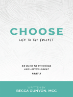 Choose Life to the Fullest: 90 Days to Thinking and Living Great Part 3