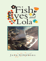 Fish Eyes and Lola