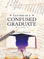 Letters of a Confused Graduate: Volume 1