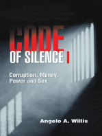 Code of Silence I: Corruption, Money, Power and Sex