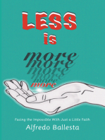 Less Is More: Facing the Impossible with Just a Little Faith