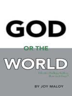 God or the World: Who You Walking with in These Last Days