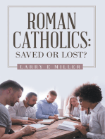 Roman Catholics: Saved or Lost?