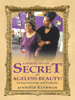 A Sequel to the Secret to Ageless Beauty!: Living Graciously and Positively