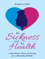 In Sickness and in Health: A Husband’s Story of Caring for a Mentally Ill Wife