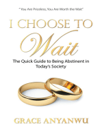 I Choose to Wait: The Quick Guide to Being Abstinent in Today’s Society