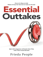 Essential Outtakes: Spin Life’s Sequence of Events Your Way with Time-Tested Results