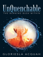 Unquenchable: The Burning Bush Within