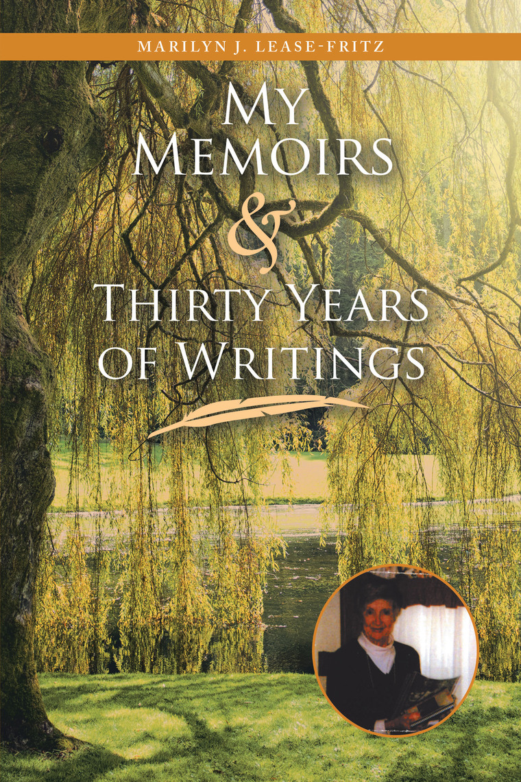 My Memoirs and Thirty Years of Writing by Marilyn J Lease-Fritz (Ebook ...