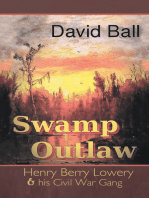 Swamp Outlaw: Henry Berry Lowery and His Civil War Gang