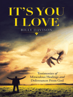 It’s You I Love: Testimonies of Miraculous Healings and Deliverances from God