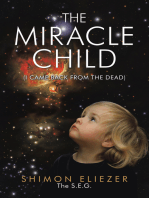 The Miracle Child: (I Came Back from the Dead)