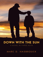 Down with the Sun: A Novel in Three Acts