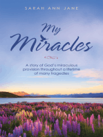 My Miracles: A Story of God’s Miraculous Provision Throughout a Lifetime of Many Tragedies