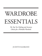 Wardrobe Essentials: The Top Ten Clothing and Accessory Choices for a Stylish Wardrobe That Works