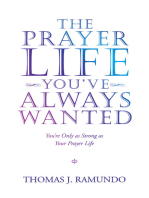 The Prayer Life You’Ve Always Wanted