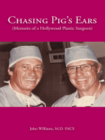 Chasing Pig's Ears: Memoirs of a Hollywood Plastic Surgeron