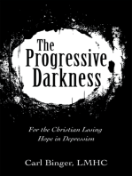The Progressive Darkness: For the Christian Losing Hope in Depression