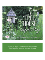 A Tree House Tapestry: Vignettes, Life Lessons and Reflections for Settling into the 60S, 70S and Beyond