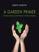 A Garden Primer a Guide to Gardening in the Midwest for the Novice Gardener