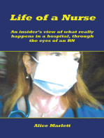 Life of a Nurse: An Insider’s View of What Really Happens in a Hospital, Through the Eyes of an Rn