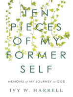 Ten Pieces of My Former Self: Memoirs of My Journey to God