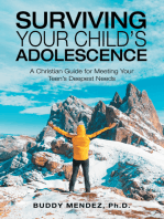 Surviving Your Child’s Adolescence: A Christian Guide for Meeting Your Teen’s Deepest Needs