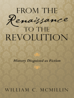 From the Renaissance to the Revolution: History Disguised as Fiction