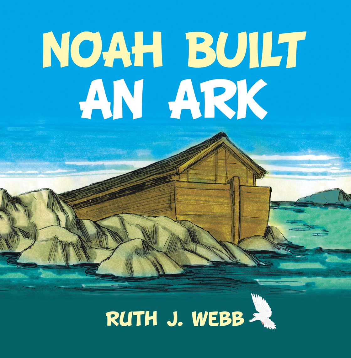 Noah Built an Ark by Ruth J. Webb (Ebook) - Read free for 30 days