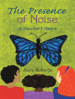 The Presence of Noise: A Teacher's Heart