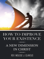 How to Improve Your Existence: A New Dimension in Christ