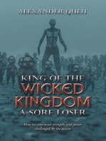 King of the Wicked Kingdom a Sore Loser: How His Enormous Strengths and Power Challenged                                                            by the Masses