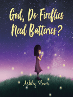 God, Do Fireflies Need Batteries?