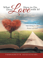 What Does Love Have to Do with It?: Understanding and Operating in the Power of God